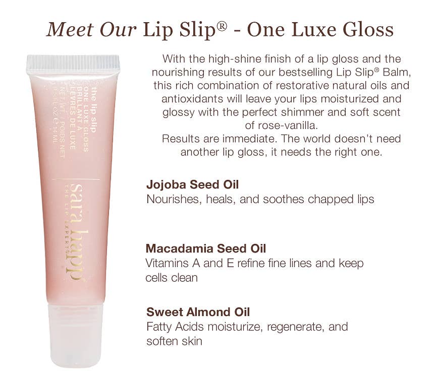 Sara Happ - The Lip Slip® Gloss - Original, available at LaSource in Darien