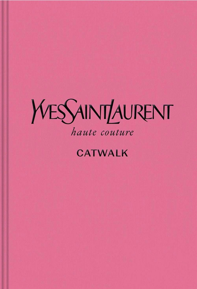 Yves Saint Laurent: the Complete Haute Couture Collections