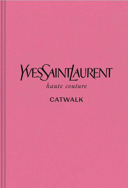 Yves Saint Laurent: the Complete Haute Couture Collections